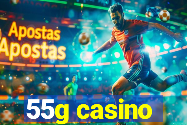 55g casino